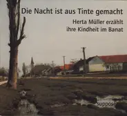 Herta Müller - Die Nacht Ist Aus Tinte Gemacht