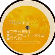 Hertz - Taken Something Odd