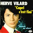 7inch Vinyl Single - Hervé Vilard - Capri C'est Fini / Mourir Ou Vivre