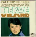 7inch Vinyl Single - Hervé Vilard - J'ai Trop De Peine