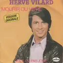 7inch Vinyl Single - Hervé Vilard - Mourir Ou Vivre / Jolie Ou Pas Jolie