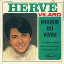 7inch Vinyl Single - Hervé Vilard - Mourir Ou Vivre - EP, Mono