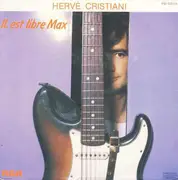 7inch Vinyl Single - Hervé Cristiani - Il Est Libre Max