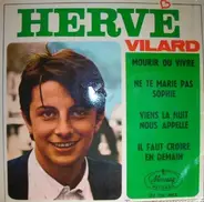 Hervé Vilard Featuring Jacques Denjean Et Son Orchestre - Mourir Ou Vivre • Viens La Nuit Nous Appelle • Ne Te Marie Pas Sophie • Il Faut Croire En Demain