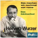 7inch Vinyl Single - Herwig Wurzer und die Playboys - Das machen wir nochmal von vorne