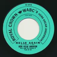 Herb Oscar Anderson - Hello Again / It Was Great While It Lasted