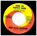 7inch Vinyl Single - Herb Oscar Anderson - Shine On Harvest Moon / Let's Have A Community Sing