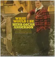 Herb Oscar Anderson - What Would I Be