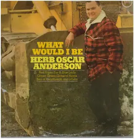 Herb Oscar Anderson - What Would I Be