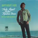 7inch Vinyl Single - Herb Alpert & The Tijuana Brass - Without Her