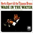 7inch Vinyl Single - Herb Alpert & The Tijuana Brass - Wade In The Water / Mexican Road Race