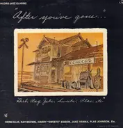 Herb Ellis , Ray Brown , Harry Edison , Jake Hanna , Plas Johnson , George Duke - After You've Gone