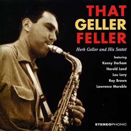 Herb Geller And His Sextet - That Geller Feller