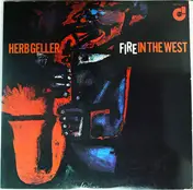 Herb Geller - Fire in the West