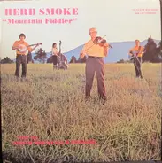 Herb Smoke With The North Mountain Ramblers - Mountain Fiddler