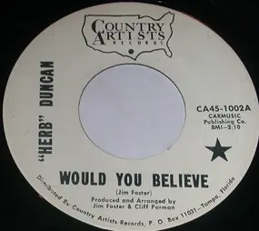 Herbert Duncan - Would You Believe / Compared To All The Others