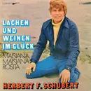 7inch Vinyl Single - Herbert F. Schubert - Lachen Und Weinen Im Glück