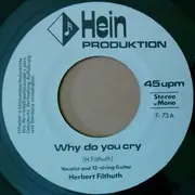 7inch Vinyl Single - Herbert Filthuth - Why Do You Cry / So Wie Der Abend Kommt - Mono