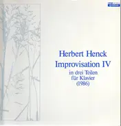 Herbert Henck - Improvisation IV - In Drei Teilen Für Klavier (1986)