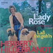 Herbert Hildebrandt - Lady Rose / Laß Ihn Gehen