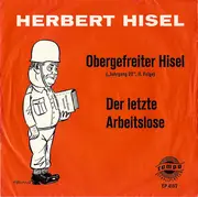 7inch Vinyl Single - Herbert Hisel - Obergefreiter Hisel ('Jahrgang 22', II. Folge) / Der Letzte Arbeitslose