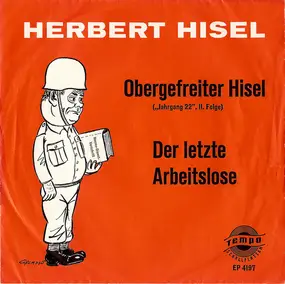 Herbert Hisel - Obergefreiter Hisel ('Jahrgang 22', II. Folge) / Der Letzte Arbeitslose