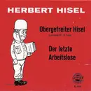 7'' - Herbert Hisel - Obergefreiter Hisel / Der Letzte Arbeitslose