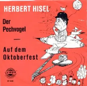 Herbert Hisel - Auf Dem Oktoberfest / Der Pechvogel