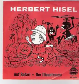 Herbert Hisel - Auf Safari / Der Dienstmann