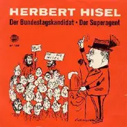 Herbert Hisel - Der Bundestagskandidat / Der Superagent