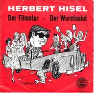 Herbert Hisel - Der Filmstar / Der Wurstsalat