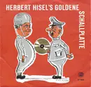 7inch Vinyl Single - Herbert Hisel - Herbert Hisel´s Goldene Schallplatte