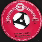 7inch Vinyl Single - Herbert Hisel - Obergefreiter Hisel ('Jahrgang 22', II. Folge) / Der Letzte Arbeitslose