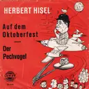 7inch Vinyl Single - Herbert Hisel - Auf Dem Oktoberfest / Der Pechvogel