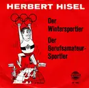 7inch Vinyl Single - Herbert Hisel - Der Wintersportler / Der Berufsamateur-Sportler