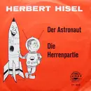 7inch Vinyl Single - Herbert Hisel - Der Astronaut / Die Herrenpartie