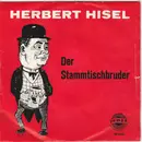 7inch Vinyl Single - Herbert Hisel - Der Stammtischbruder