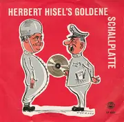 7inch Vinyl Single - Herbert Hisel - Herbert Hisel's Goldene Schallplatte - Black Labels