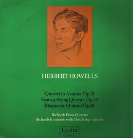 Herbert Howells - Quartet In A Minor Op.21 / Fantasy String Quartet Op.25 / Rhapsodic Quintet Op.31