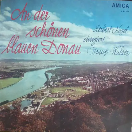 Herbert Kegel - An Der Schönen Blauen Donau - Herbert Kegel dirigiert Strauß-Walzer