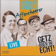 Herbert Knebels Affentheater - Getz Aber In Echt!