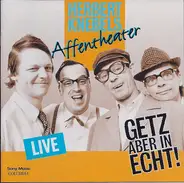 Herbert Knebels Affentheater - Getz Aber In Echt!