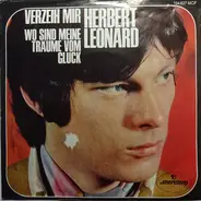 Herbert Léonard - Verzeih mir / Wo sind meine Träume vom Glück