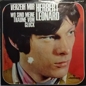 Herbert Leonard - Verzeih mir / Wo sind meine Träume vom Glück