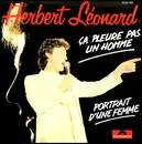 7inch Vinyl Single - Herbert Léonard - Ca Pleure Pas Un Homme / Portrait D'Une Femme