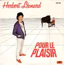 7inch Vinyl Single - Herbert Léonard - Pour Le Plaisir