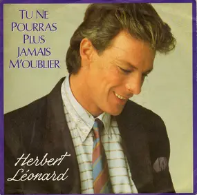 Herbert Leonard - Tu Ne Pourras Plus Jamais M'Oublier