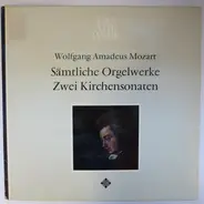 Mozart / Herbert Tachezi - Sämtliche Orgelwerke - Zwei Kirchensonaten