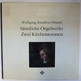 Wolfgang Amadeus Mozart - Sämtliche Orgelwerke - Zwei Kirchensonaten