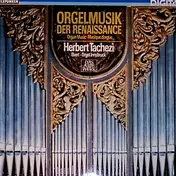 Herbert Tachezi - Orgelmusik Der Renaissance